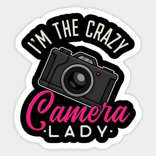 I'm the crazy Camera Lady - Funny Photography Woman Gift Sticker